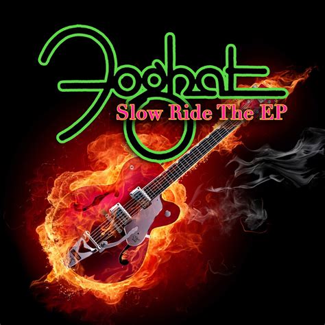 Slow Ride Live Loud Versions The Ep By Foghat On Apple Music