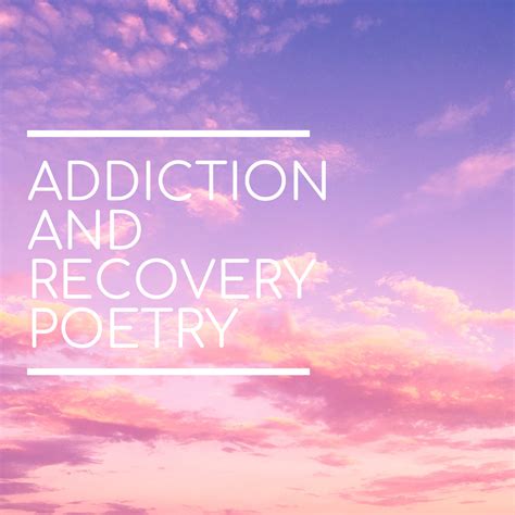 My Poems About Addiction And Recovery