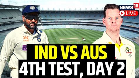 Ind Vs Aus 4th Test Match Day 2 India Vs Australia 4th Test Day 2