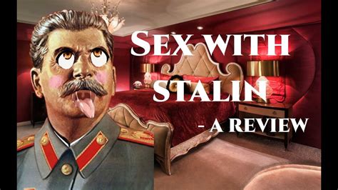 Sex With Stalin A Review Youtube