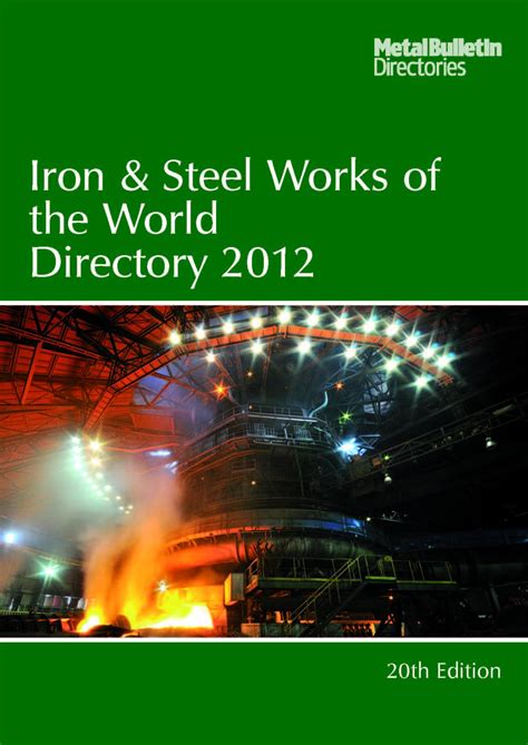 Iron And Steel Works Of The World 2012 By Metal Bulletin Ltd Goodreads