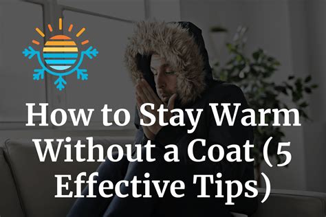 5 Proven Tips How To Stay Warm Without A Coat