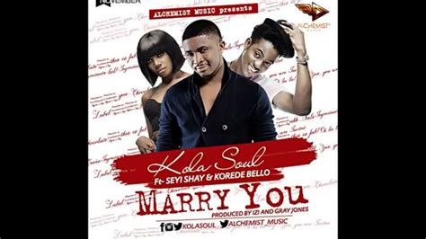 Koredo Bello Ft Seyi Shay And Kolasoul Marry You Official Audio