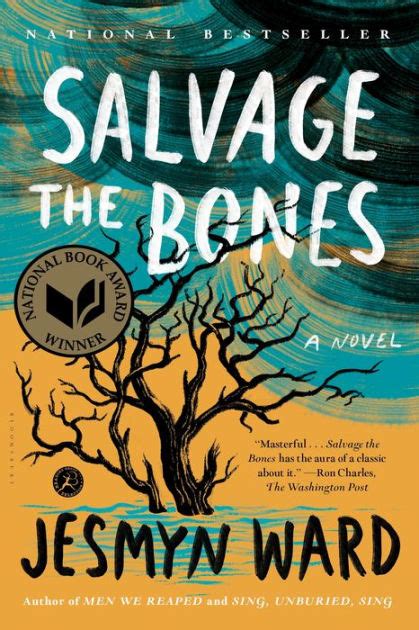 Salvage The Bones National Book Award Winner By Jesmyn Ward Paperback Barnes And Noble®