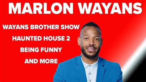 Marlon Wayans Talks Wayans Brother Show Haunted House 2 And More L Redhands Tv Youtube