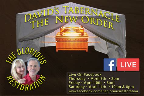 Davids Tabernacle The New Order Event The Glorious Restoration