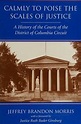Calmly to poise the scales of justice : a history of the courts of the ...