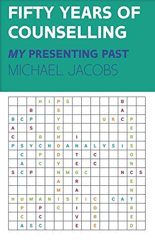 Fifty Years Of Counselling My Presenting Past Kindle Edition By