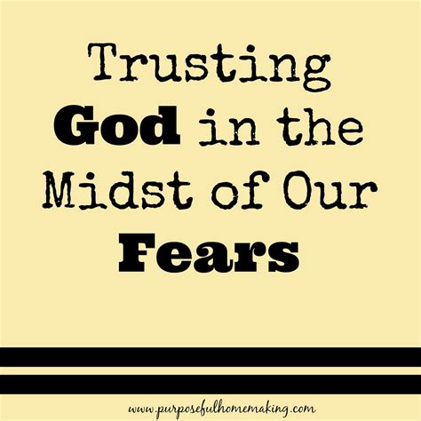 Purposeful Homemaking Trusting God In The Midst Of Our Fears