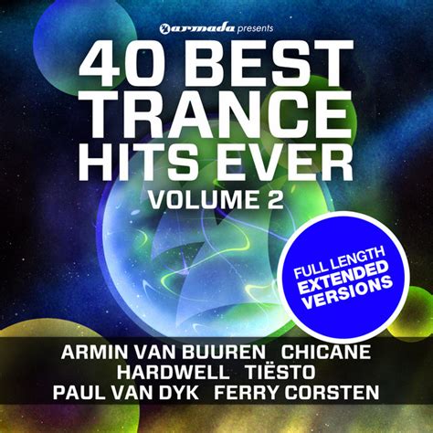 40 Best Trance Hits Ever Vol 2 Full Length Extended Versions By