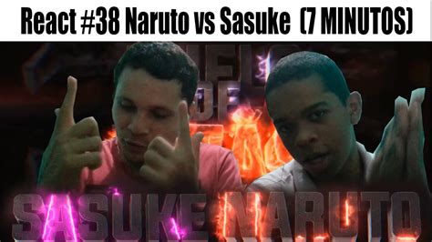 React 38 Naruto Vs Sasuke 2 Duelo De Titãs 7 Minutoz Youtube