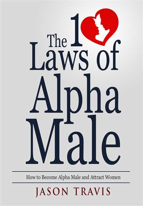 Amazon Alpha Male The 10 Laws Of Alpha Male How To Become Alpha Male And Attract Women