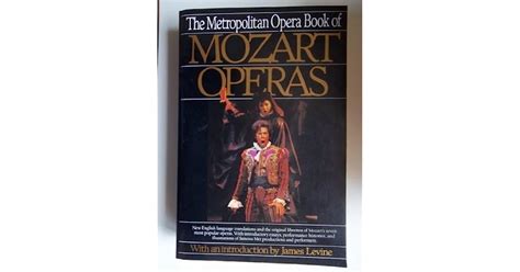 The Metropolitan Opera Book Of Mozart Operas By Metropolitan Opera