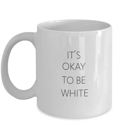 Its Okay To Be White