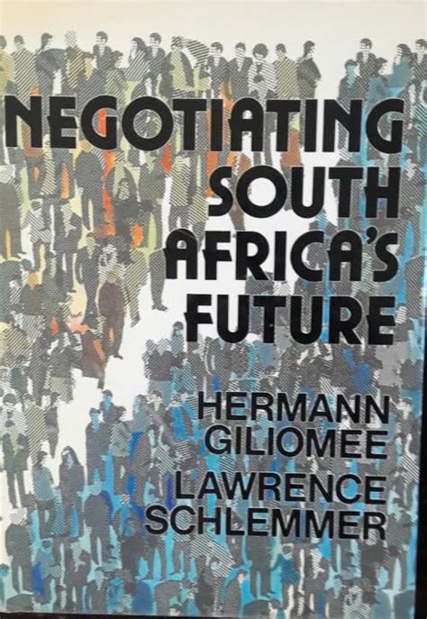 History And Politics Negotiating South Africa S Future Hermann