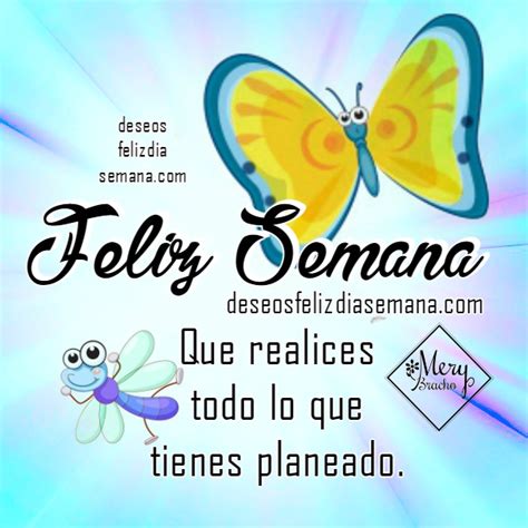 Feliz Semana Frases Con Mensajes Positivos Y Lindas Imágenes