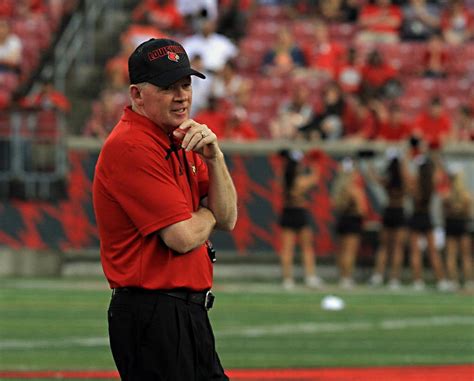 Couldnt Help But Notice Bobby Petrino Will Have Louisville Ready For