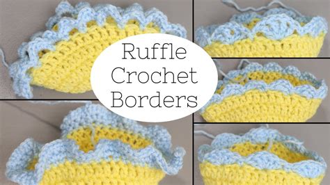 5 Ruffle Crochet Borders And How To Crochet Them Crochet Tutorial Youtube