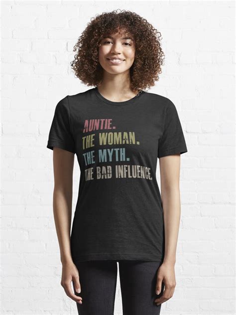 auntie the woman the myth the bad influence t shirt by tuly2002 redbubble