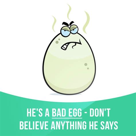 “bad Egg” Means Someone Who Behaves In A Bad Or Dishonest Way Example