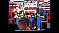 HQ ERIC CLAPTON & JJ CALE - DANGER Best Version! HIGH FIDELITY AUDIO ...