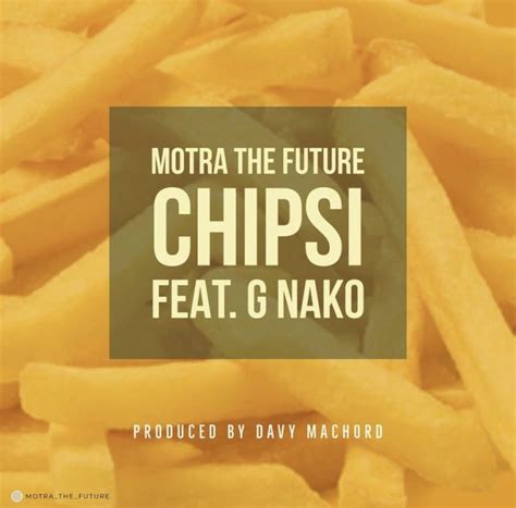Audio Motra The Future Ft G Nako Chipsi Download Dj Mwanga
