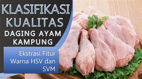 Tubes Pcd Klasifikasi Kualitas Daging Ayam Kampung Dengan Ekstrasi