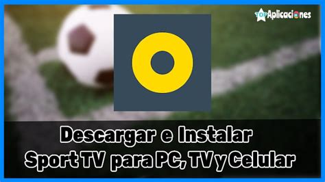 Sport Tv Para Pc Tv Y Android Descargar Apk