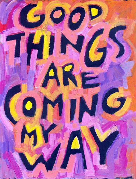 Good Things Are Coming My Way Positive Quote Poster Wordposters
