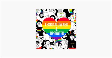 ‎lesbian Owned And Operated On Apple Podcasts