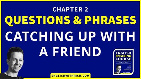 Chapter 2 Catching Up With A Friend Questions And Phrases English