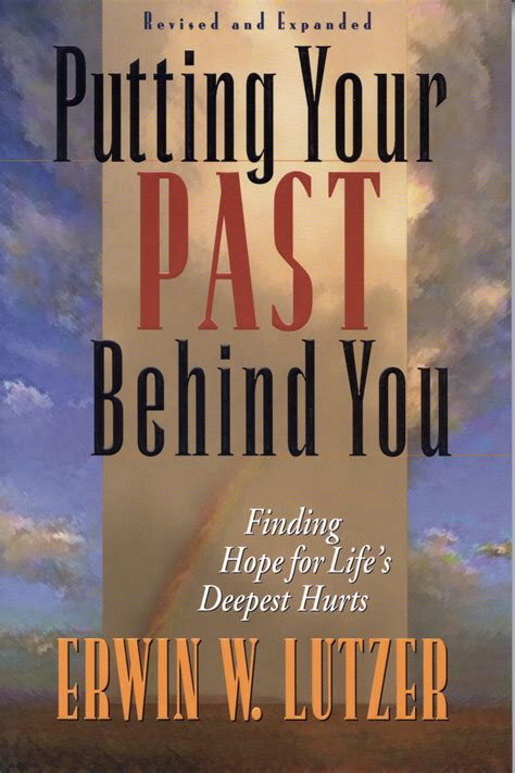 Putting Your Past Behind You By Erwin W Lutzer Book Read Online