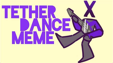 Tether Dance Meme Kinda Lazy Youtube