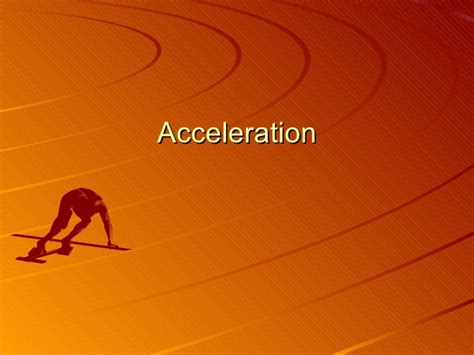 Ppt Acceleration