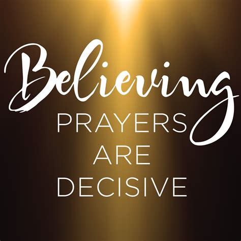 Believing Prayers Are Decisive | Jack Hayford Ministries