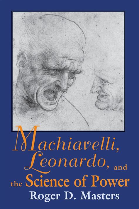 Machiavelli Leonardo And The Science Of Power