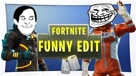 Fortnite Funny Moments Meme Edit First Fortnite Edit Youtube
