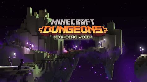 Minecraft Dungeons Echoing Void Unfolds The Final Chapter Keengamer