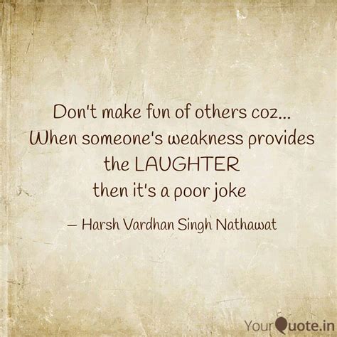 Dont Make Fun Of Others Quotes And Writings By Harsh Vardhan Singh