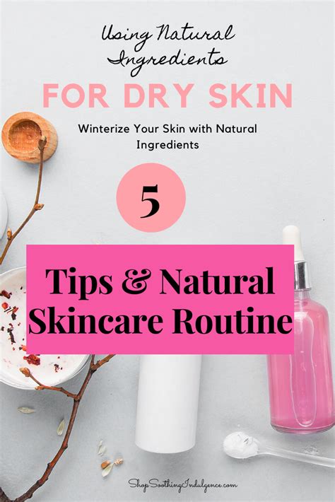 5 Best Tips And Natural Skincare Routine For Dry Skin Soothing