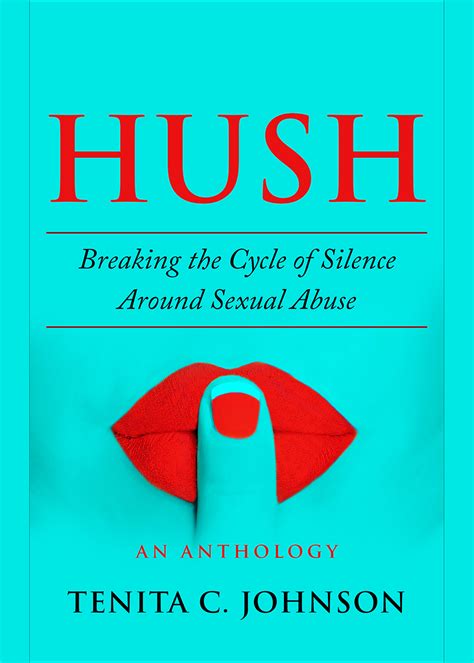 Hush Breaking The Cycle Of Silence Around Sexual Abuse So It Is Written