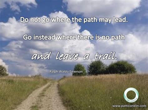 Blaze a new trail. Emerson, Paths, Trail, Country Roads, Quotes