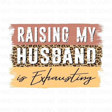 Raising My Husband is Exhausting Pngleopard Sublimation - Etsy