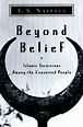 Beyond Belief: Islamic excursions among the converted Peoples by ...