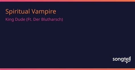 Meaning Of Spiritual Vampire By King Dude Ft Der Blutharsch