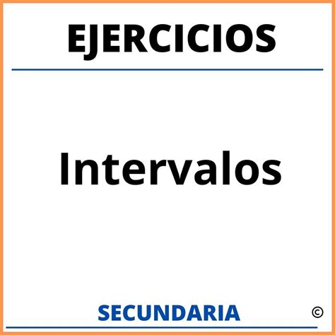 Ejercicios De Intervalos Para Secundaria Con Soluciones Resueltos