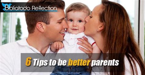 6 Tips To Be Better Parents Christian Reflections