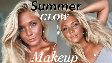 summer glow makeup look youtube