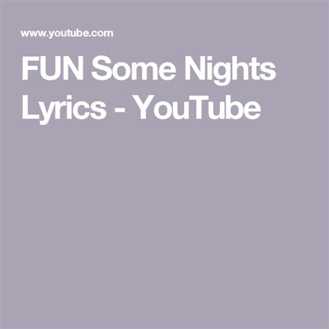 Fun Some Nights Lyrics Youtube Nights Lyrics Katy Perry Lyrics Lyrics