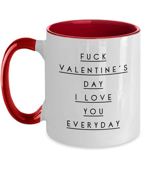 Fuck Valentines Day I Love You Everyday Etsy